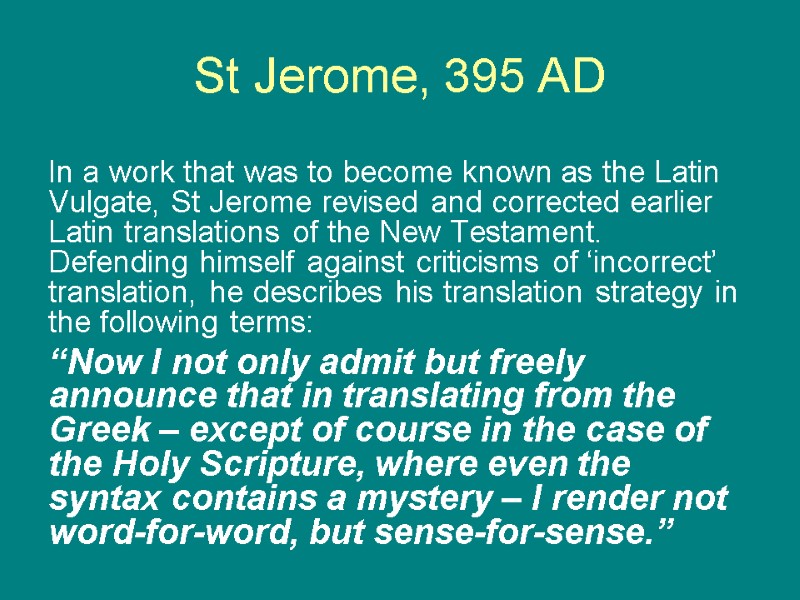 St Jerome, 395 AD  In a work that was to become known as